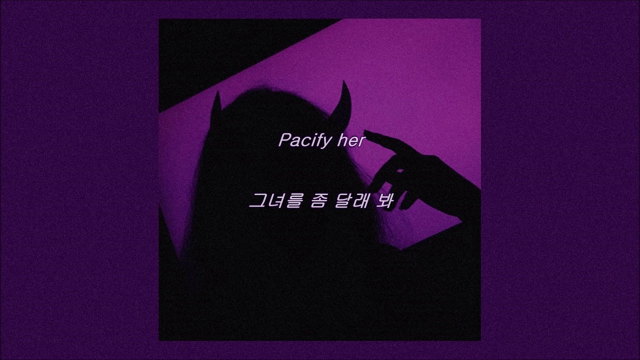 [ 가사 해석 ] 멜라니 마르티네즈 (Melanie Martinez) - Pacify Her ｜ 자막 채널 루나 가사 해석 ☾