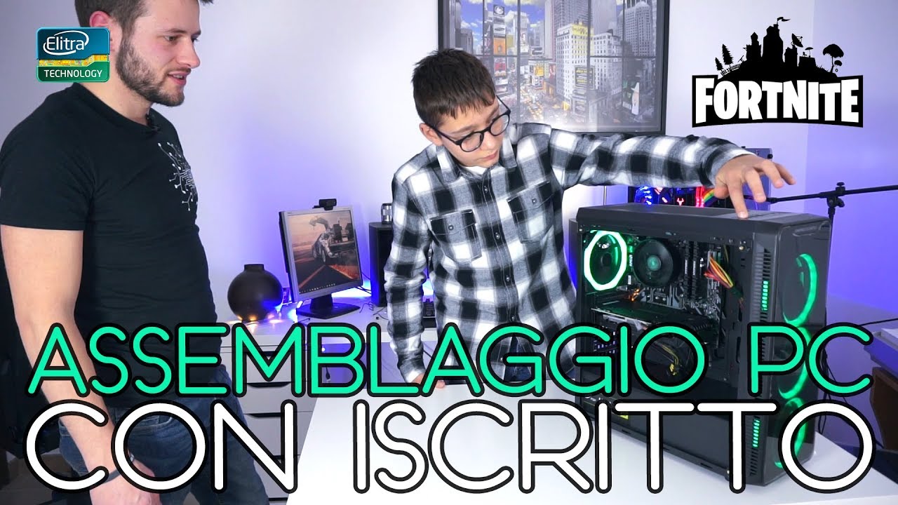 Montiamo il PC di un ISCRITTO per FORTNITE