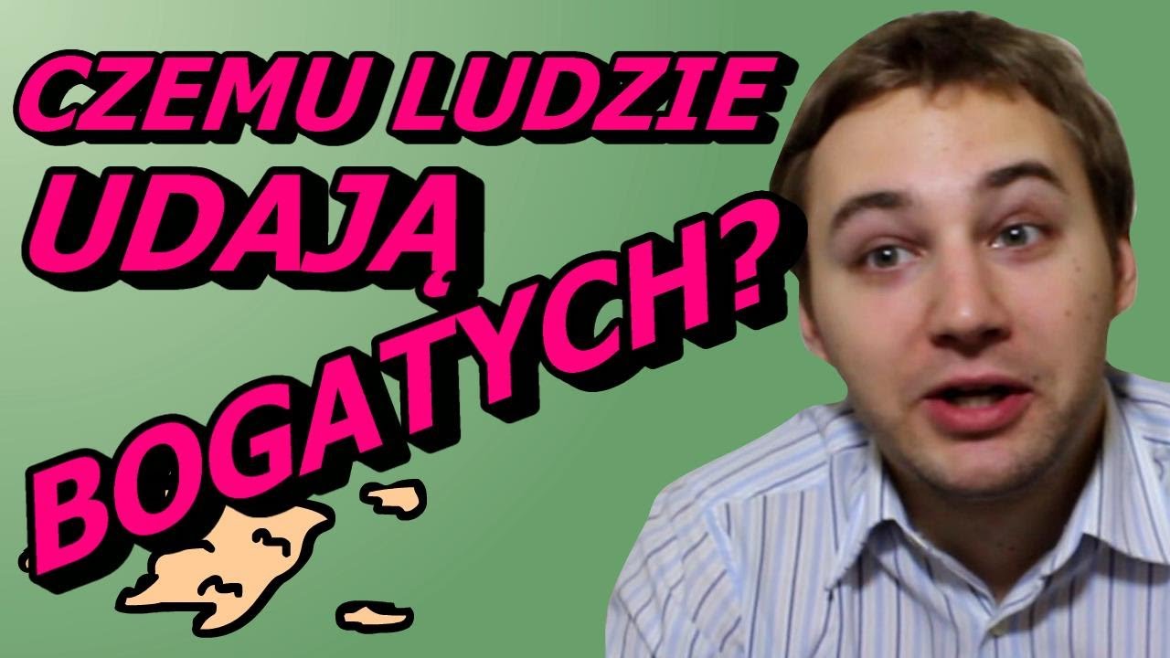 Czemu Ludzie Udają Bogatych? - Okruchy Ogarniętości