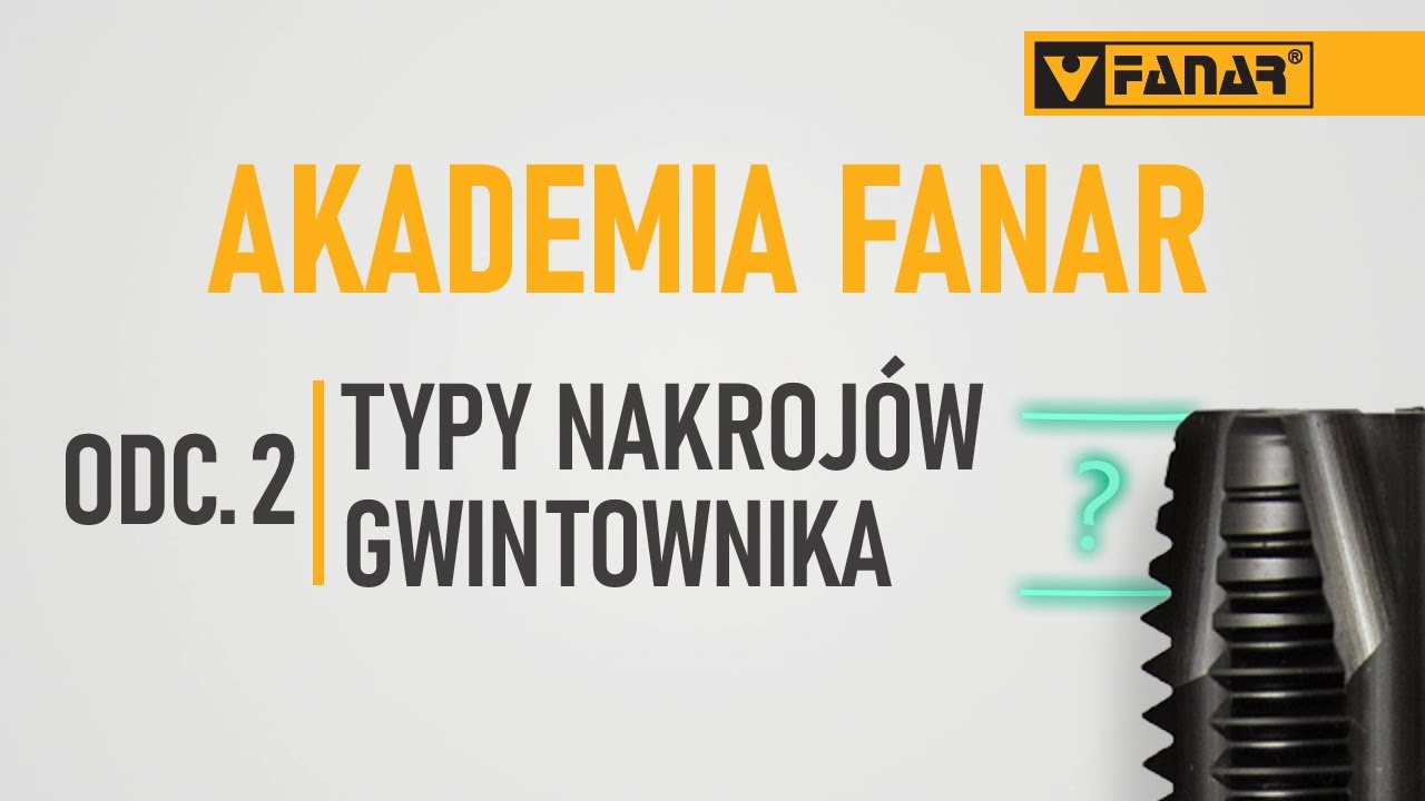 RODZAJE OSTRZY A TRWAŁOŚĆ GWINTOWNIKA - TYPY NAKROJ&Oacute;W | AKADEMIA FANAR | ODC. 2