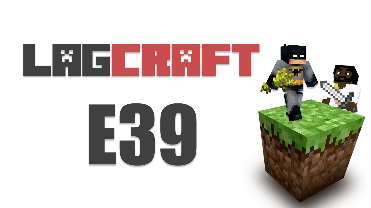 LAGCRAFT E39 -- [Adam's POV LAGTV2]