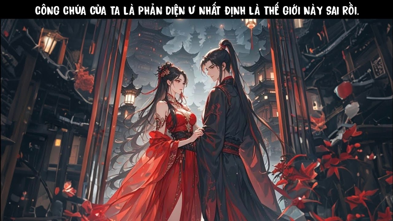 TẬP 1+2 - CÔNG CHÚA CỦA TA LÀ PHẢN DIỆN Ư NHẤT ĐỊNH LÀ THẾ GIỚI NÀY SAI RỒI.