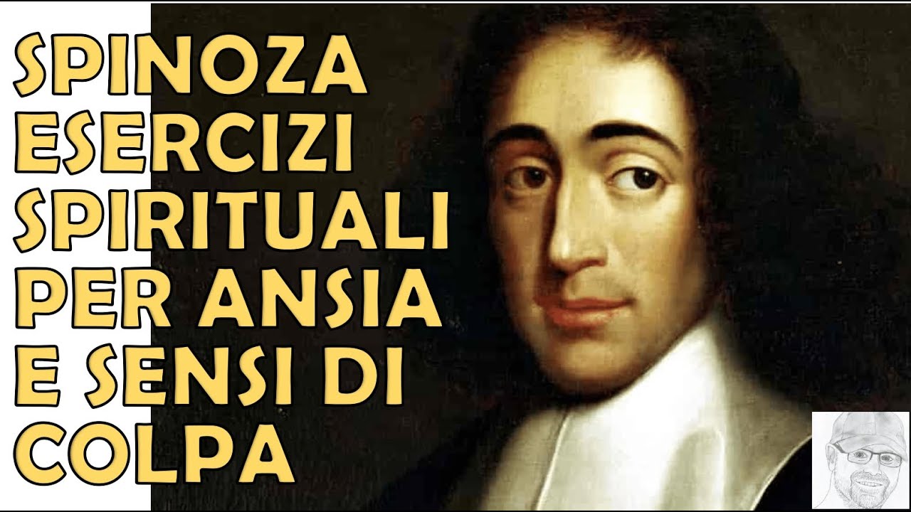 Spinoza - Il Segreto della Libertà Interiore (Esercizi Spirituali per la cura dell’Ansia moderna)