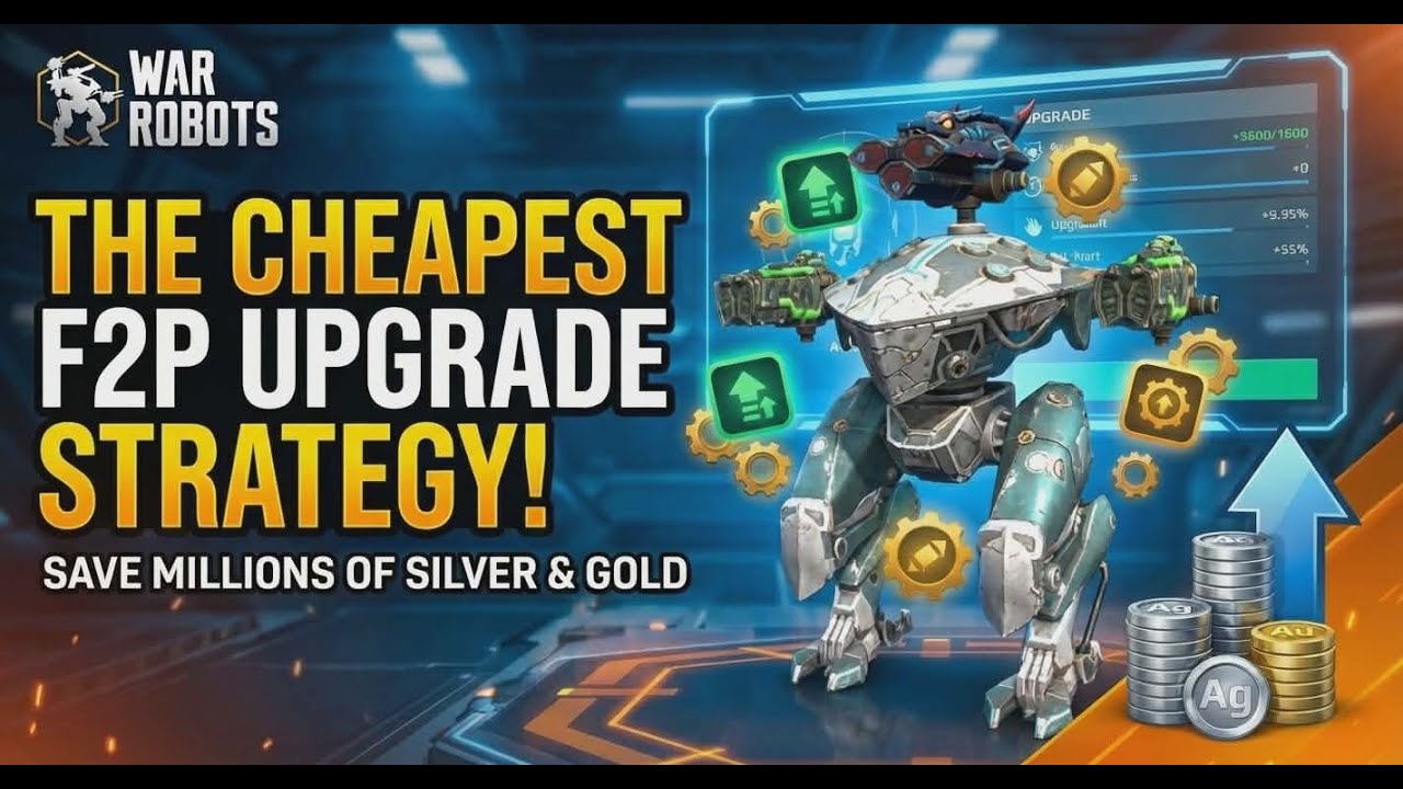 Ultimate F2P Upgrade Guide War Robots