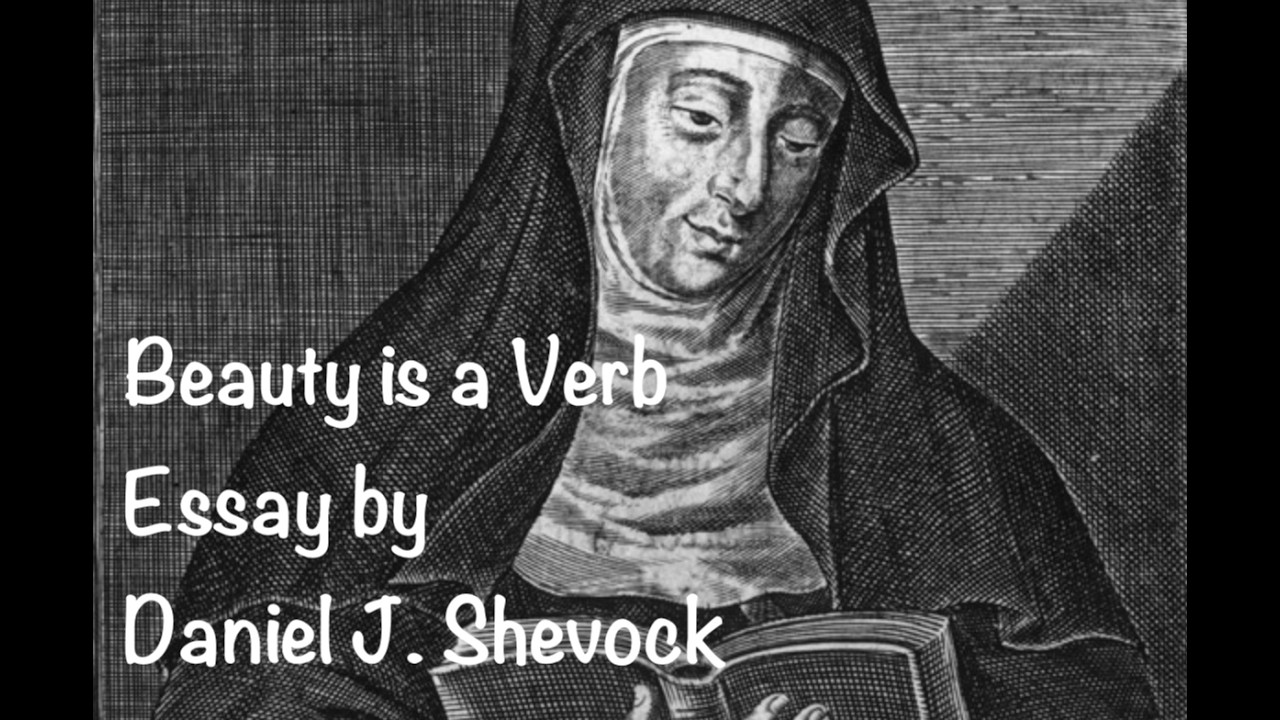 Beauty is a Verb, essay by Daniel J Shevock