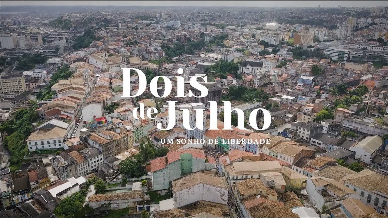 Dois de Julho - Um Sonho de Liberdade