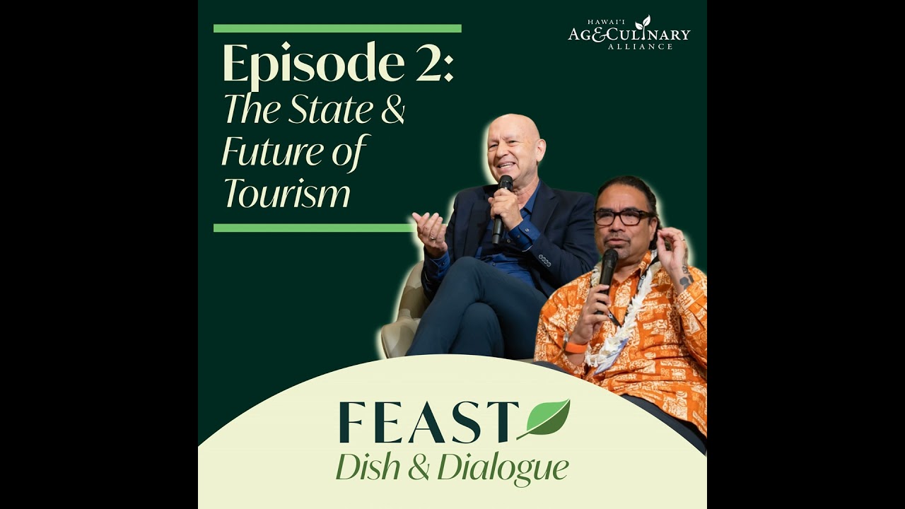 Ep 2: FEAST Dialogue – The State & Future of Tourism
