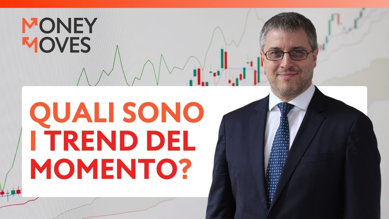 QUALI SONO I TREND DEL MOMENTO?  | Money Moves