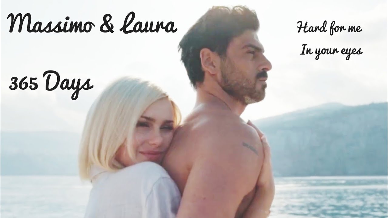 Massimo & Laura || 365 Days    || Hard for me || In your eyes