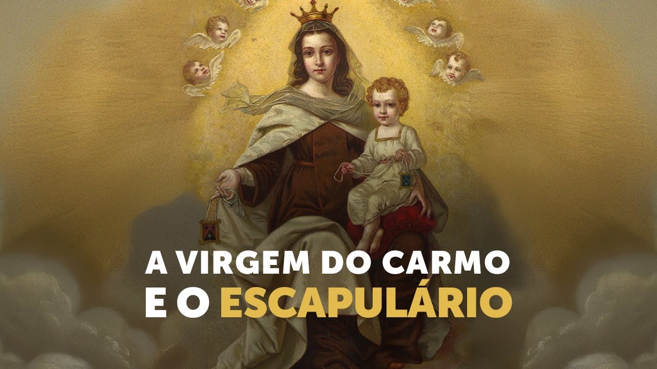 Prega&ccedil;&atilde;o Seleta | A hist&oacute;ria de Nossa Senhora do Carmo e do Escapul&aacute;rio