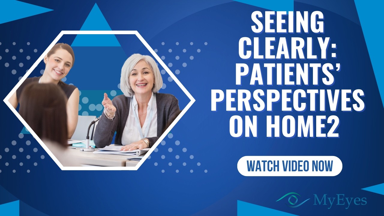 Seeing Clearly: Patients' Perspectives on Home2
