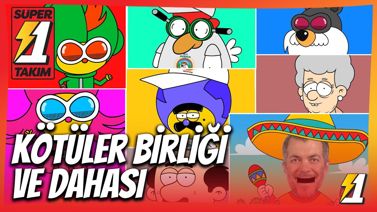 Kötüler Birliği ve Dahası - Süper 1 Takım