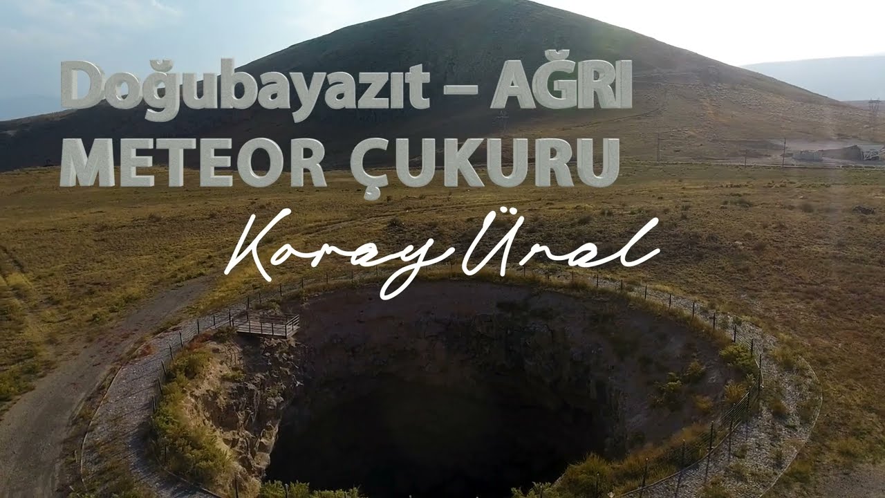 Ağrı - Meteor &Ccedil;ukuru - Directed by Koray &Uuml;nal #koray&uuml;nal