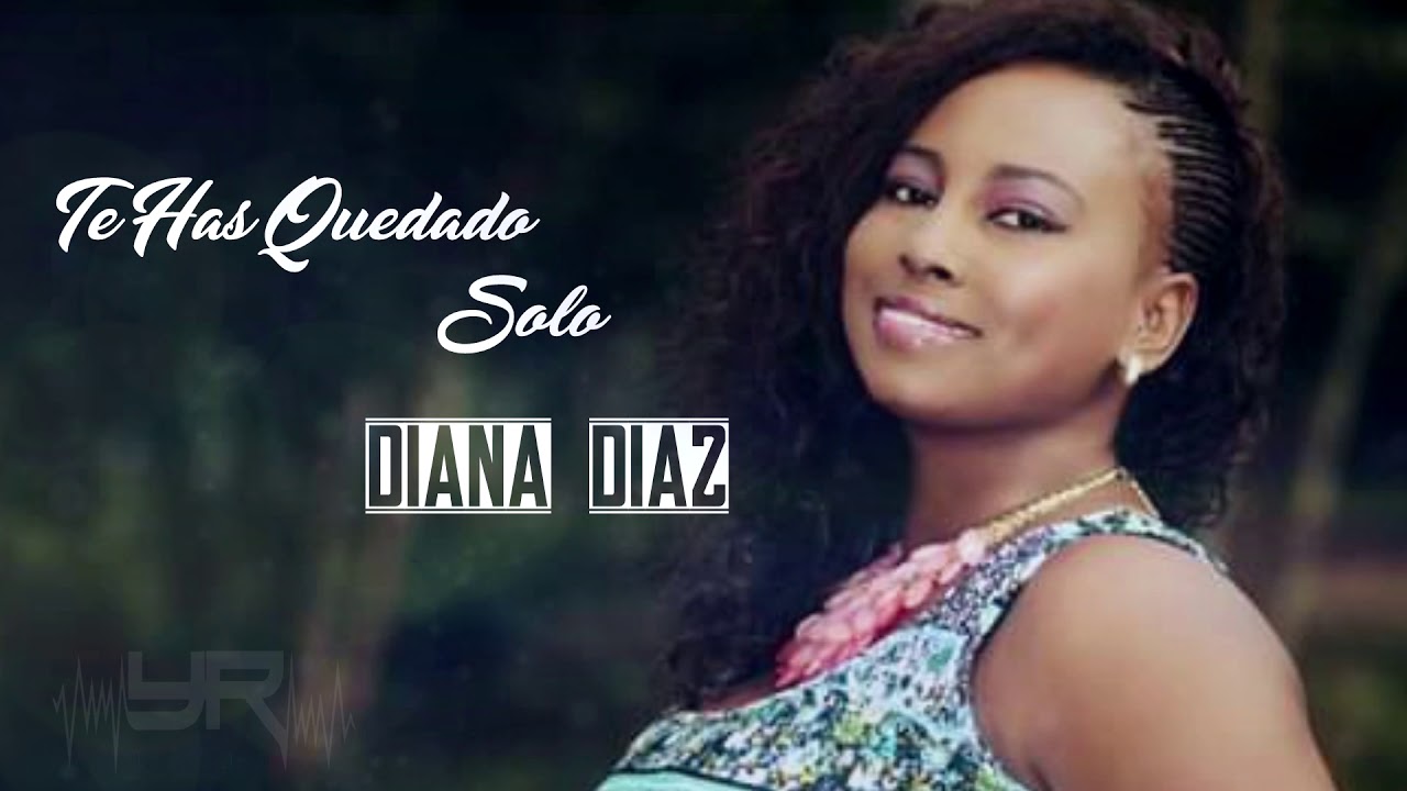 Diana Diaz - Te has quedado solo (Video Lyrics)