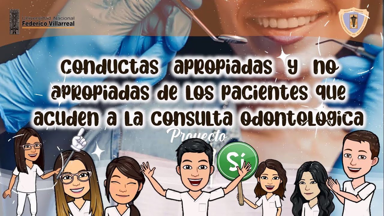 CONDUCTAS APROPIADAS E INAPROPIADAS DE PACIENTES EN LA CONSULTA ODONTOLÓGICA / UNFV FO