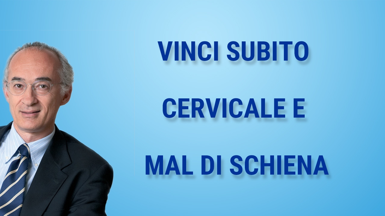 Vinci subito cervicale e mal di schiena
