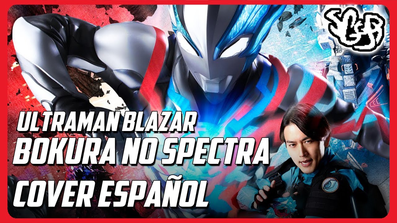 SGGB - Ultraman Blazar - Bokura No Spectra | Cover En Español