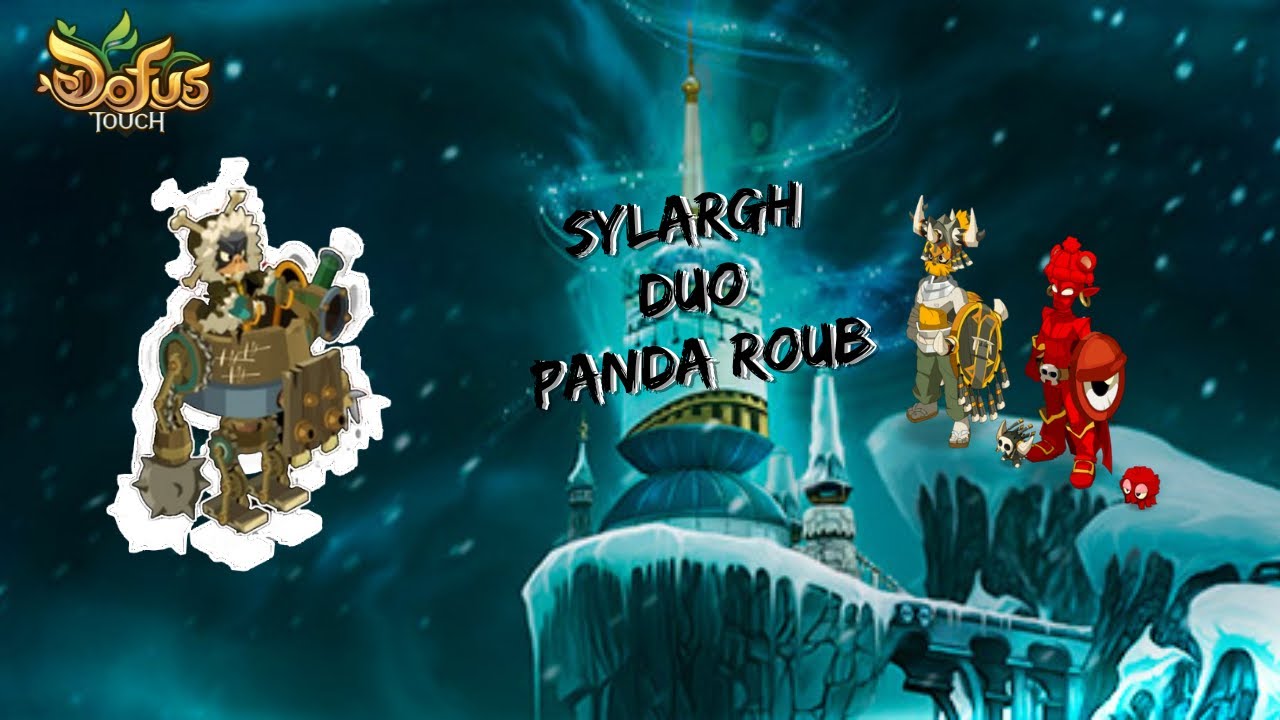 [Dofus Touch] Duo Sylargh Roub/Panda