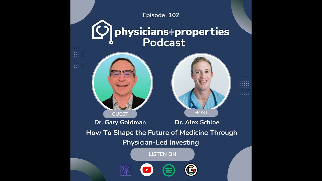 How To Shape the Future of Medicine Through Physician-Led Investing with Dr. Gary Goldman
