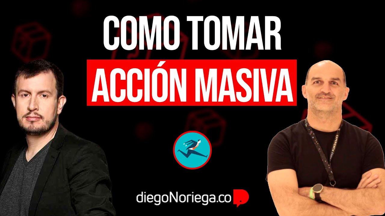 C&Oacute;MO TOMAR ACCI&Oacute;N MASIVA - C&Oacute;MO IR de la IDEA a la EJECUCI&Oacute;N