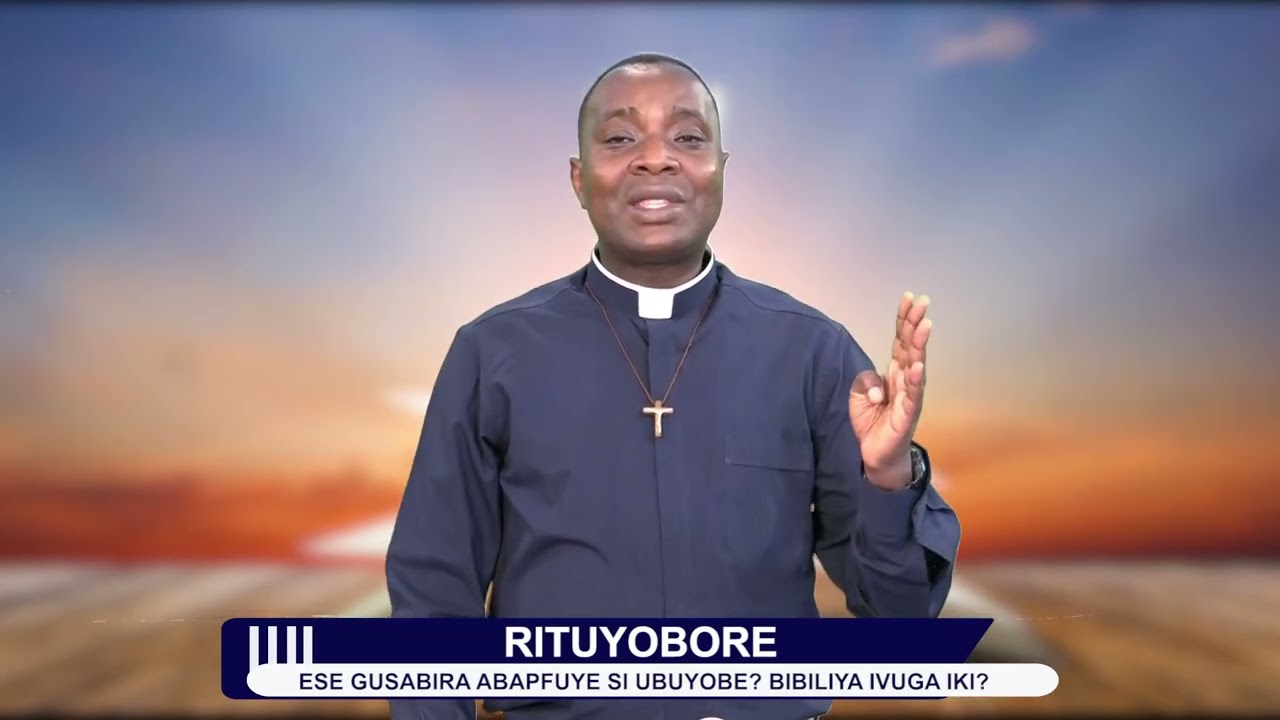 IKIGANIRO RITUYOBORE :ESE GUSABIRA ABAPFUYE SI UBUYOBE BIBILIYA IVUGA IKI?