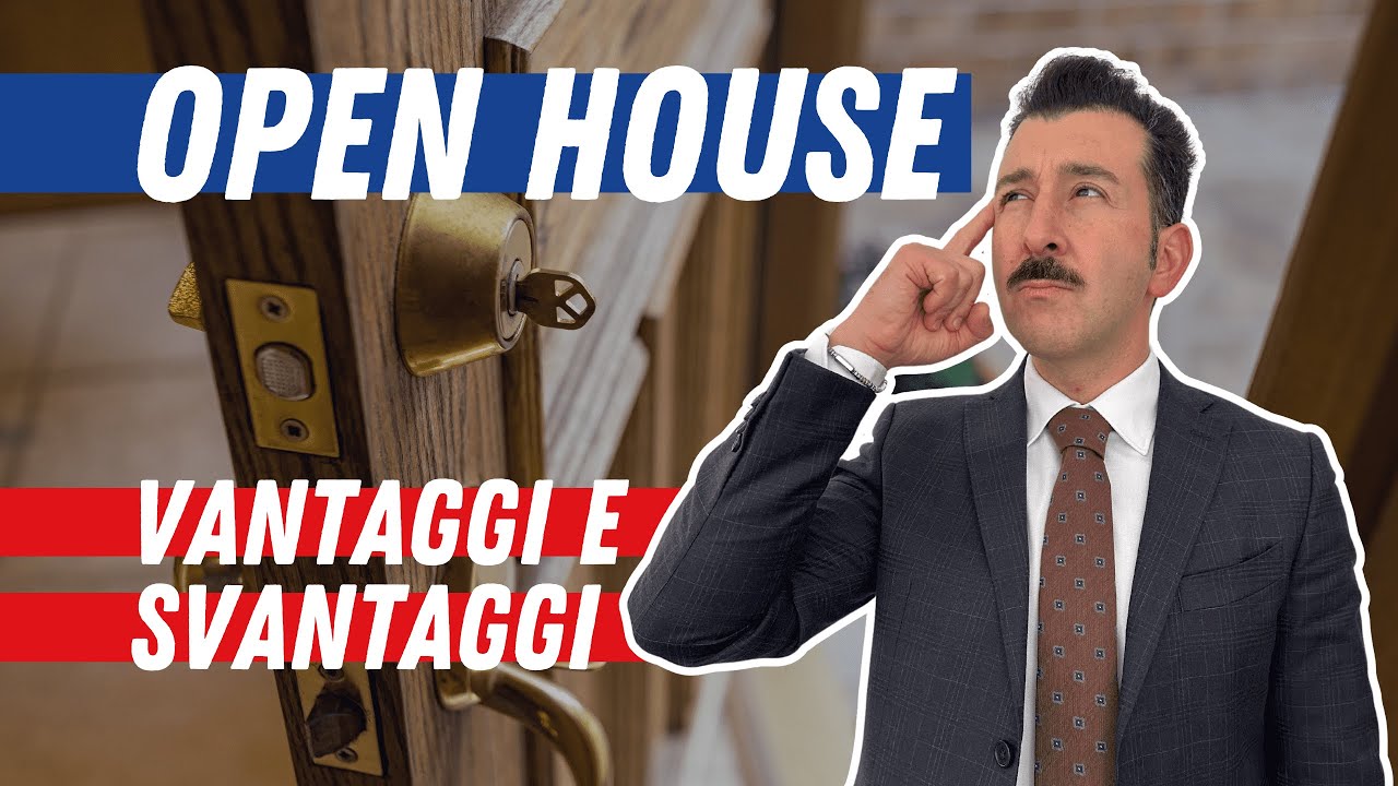OPEN HOUSE: vantaggi e svantaggi per VENDITORI e ACQUIRENTI