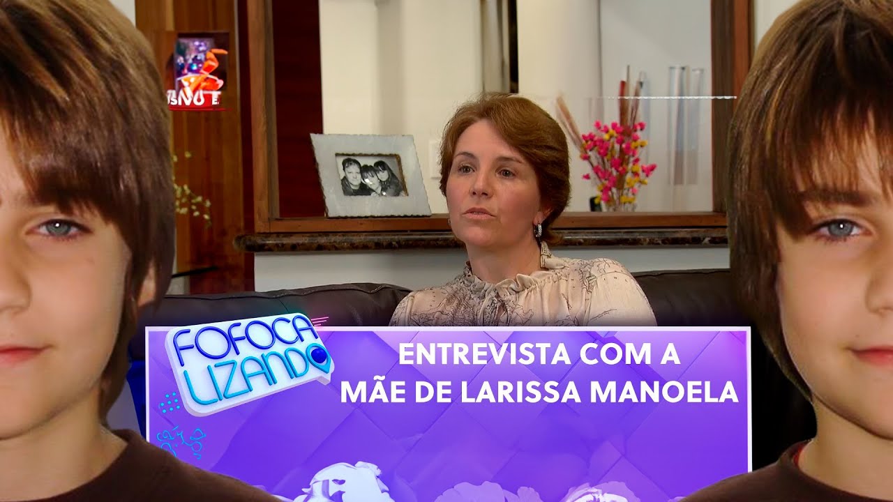 ENTREVISTA COM A MÃE DA LARISSA MANOELA | mount reage