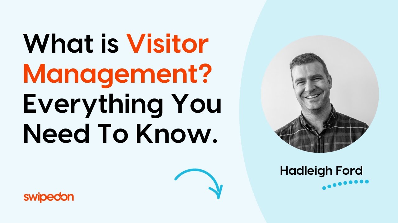 What is Visitor Management? Everything you need to know.