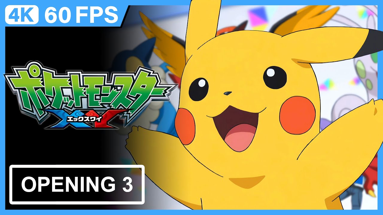 Pocket Monsters (Pokémon) XY Opening 3 | Creditless | CC | 4K 60FPS Remastered