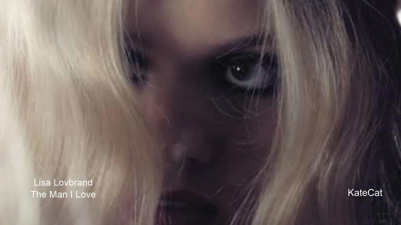 Lisa Lovbrand - The Man I Love