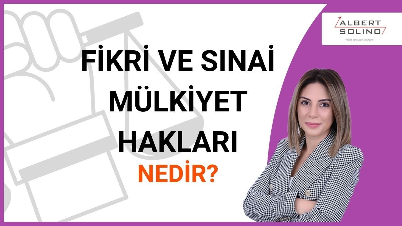 Fikri ve Sınai Mülkiyet Hakları Nedir?