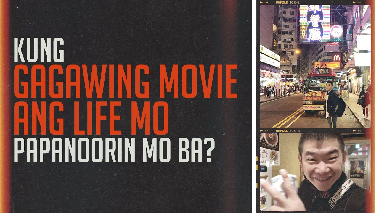 KUNG GAGAWING MOVIE ANG LIFE MO PAPANOORIN MO BA???