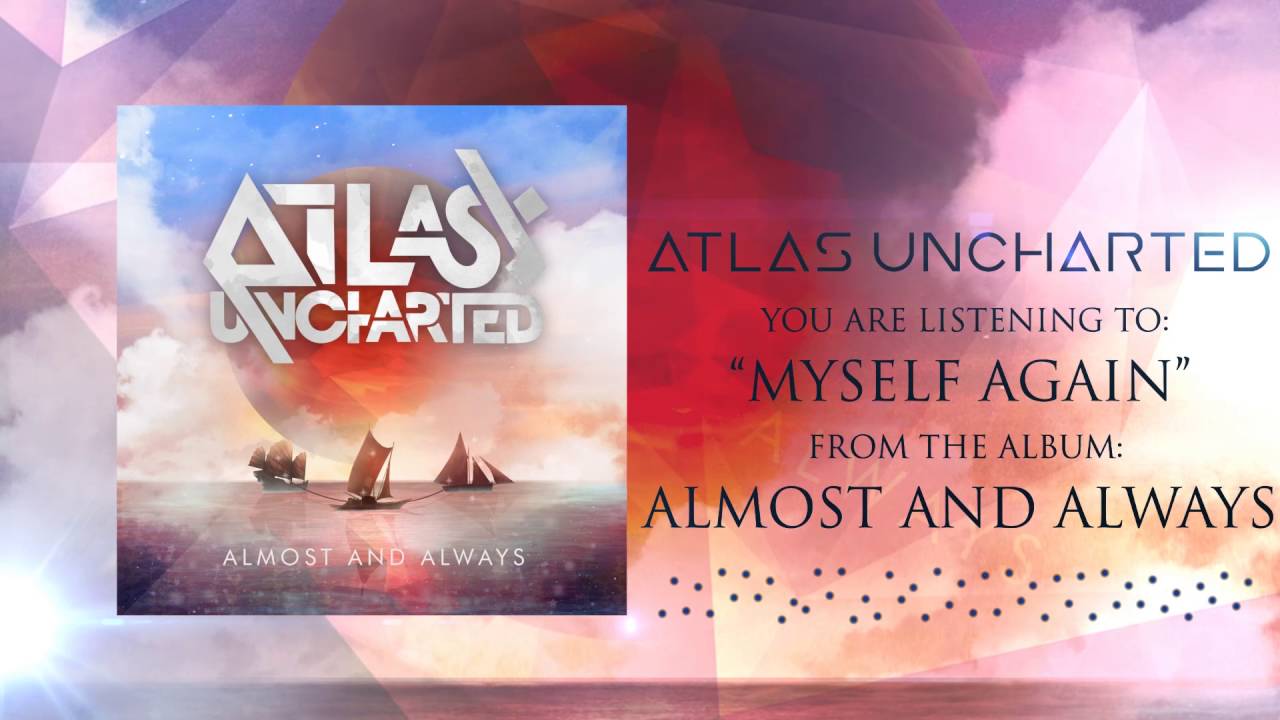 Atlas Uncharted - Myself Again