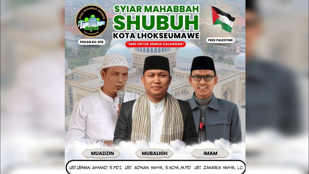 Live !!! Syiar Mahabbah Subuh (SMS) Masjid Baiturrahman Lhokseumawe - Ustadz Adnan Yahya, M.Pd