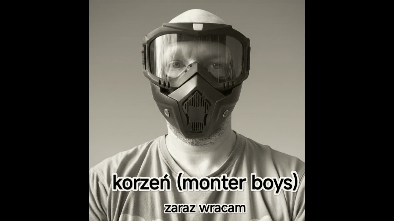 Korzeń (Monter Boys) - Zaraz wracam