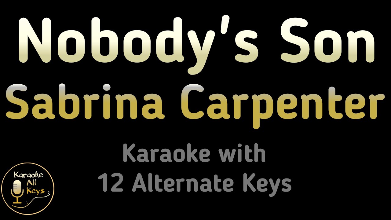 Sabrina Carpenter - Nobody’s Son Karaoke Instrumental Lower Higher Male & Original Key