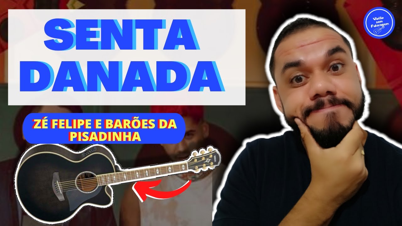 COMO TOCAR Senta Danada - Zé Felipe e Barões da Pisadinha (AULA DE VIOLÃO) SIMPLIFICADA