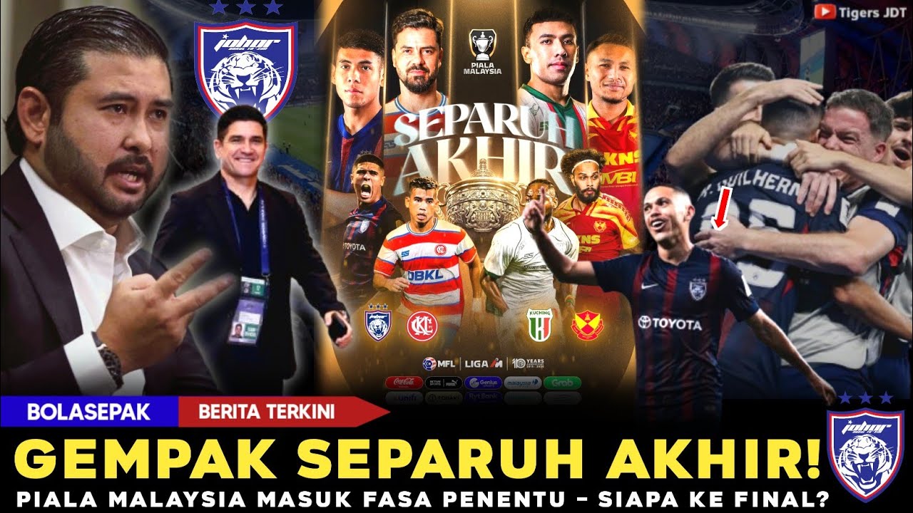 🔴PERTEMBUNGAN MARUAH! Empat Gergasi, Satu Trofi! Separuh Akhir Piala Malaysia Janji Aksi Luar Biasa!