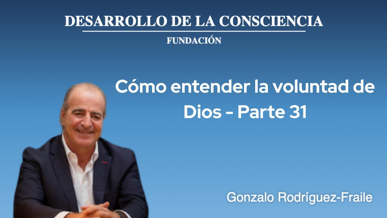 Cómo entender la voluntad de Dios - Parte 31