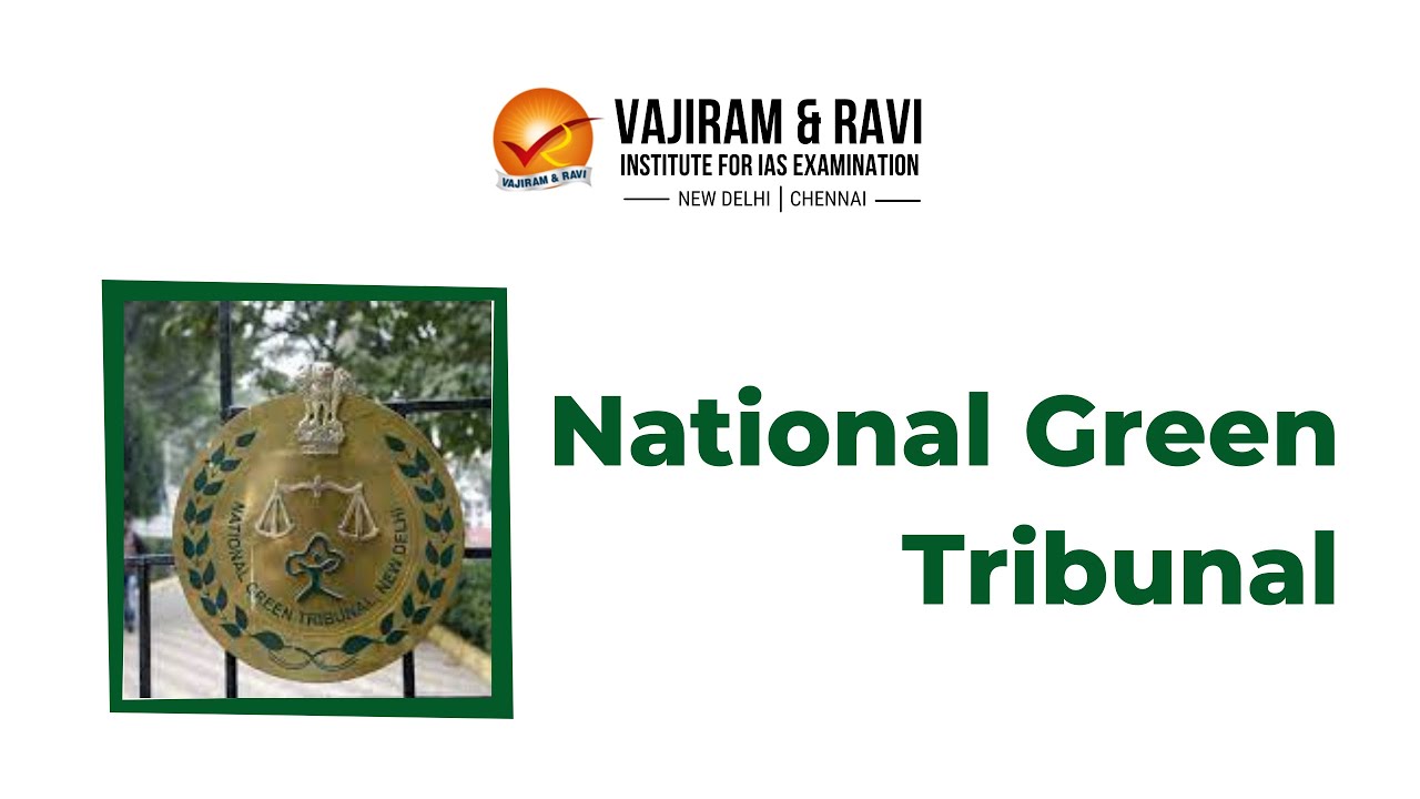 National Green Tribunal | General Studies & Current Affairs for UPSC CSE | Vajiram & Ravi