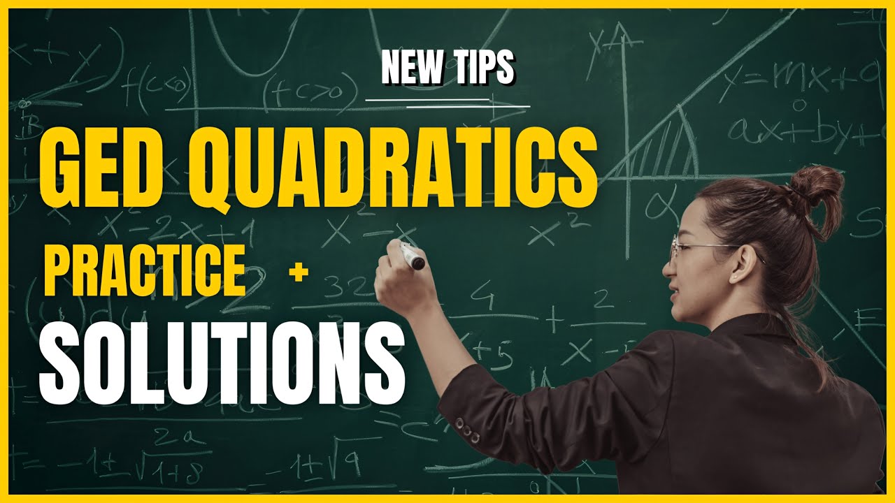 GED Math Quadratics Practice Questions & Solutions