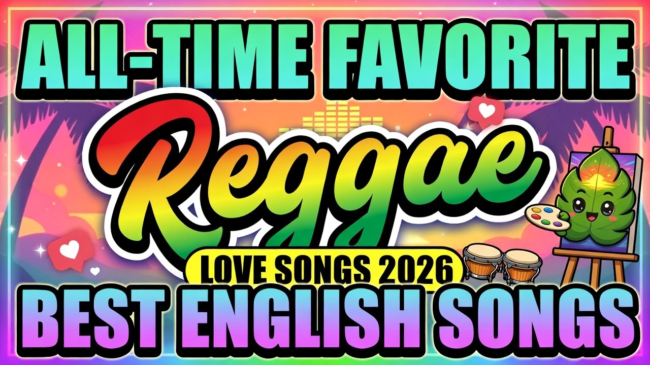 Top English Reggae Love 2026 🎶 Melodic Songs 🔥 Clean Rhythm Experience