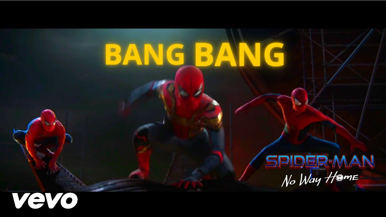 Spider-Man No Way Home - Bang Bang Music Video