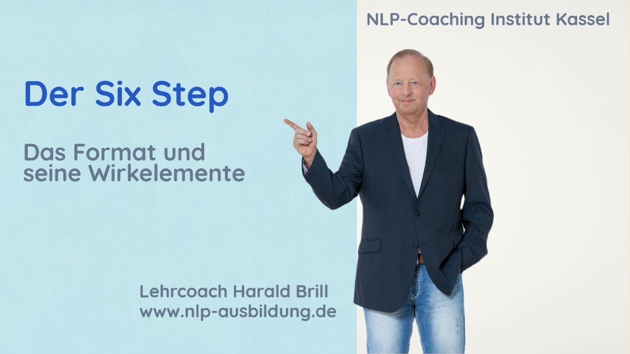 Six Step: Format & Wirkelemente | NLP-Coaching Institut Kassel