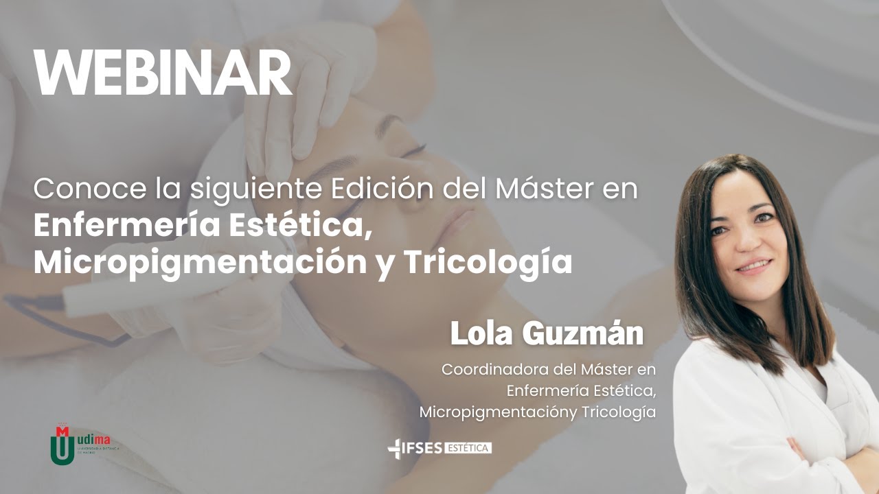 Conoce la siguiente edición del Máster en Enfermería Estética, Micropigmentación y Tricología