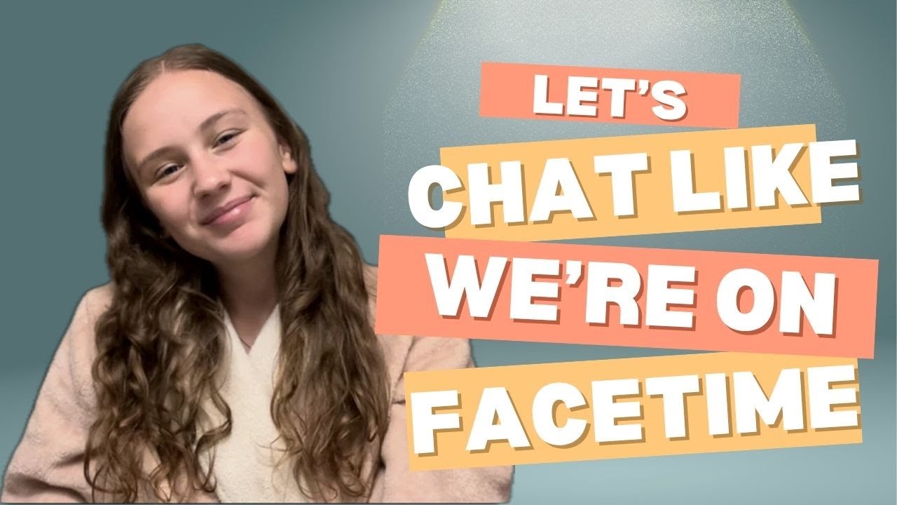 Let's Chat Like We're On FaceTime