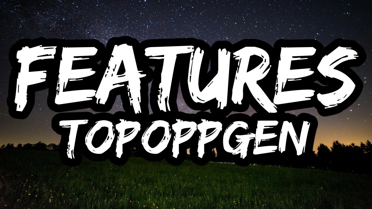 Topoppgen &ndash; Features (Lyrics)