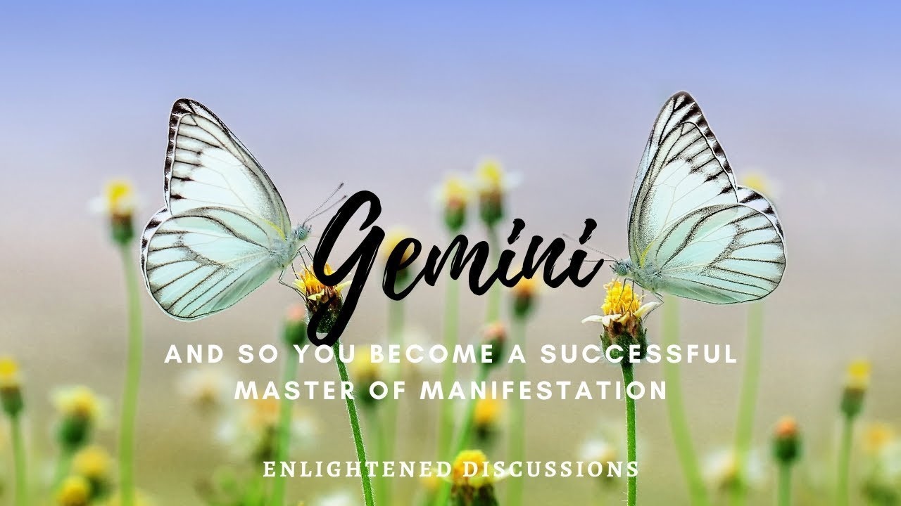 Gemini - And so you become a successful master of manifestation