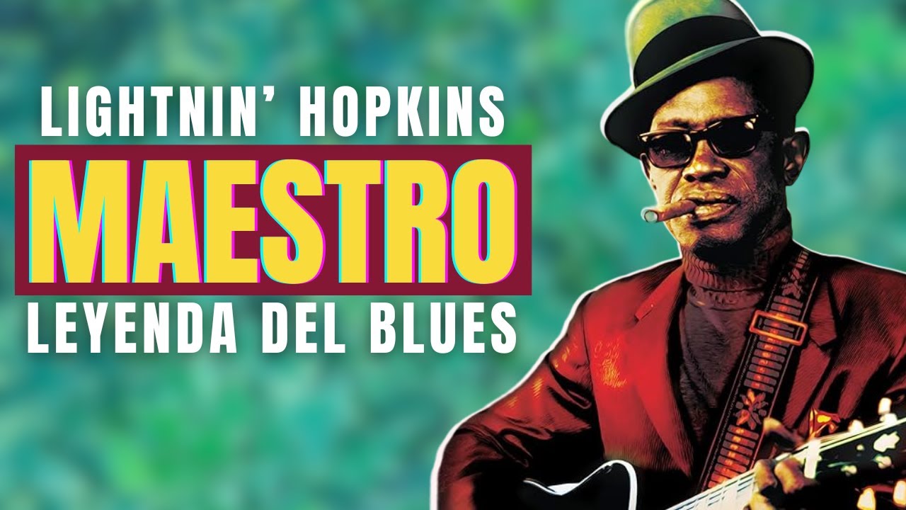 Aprendiendo del MAESTRO: El Estilo de Lightnin' Hopkins