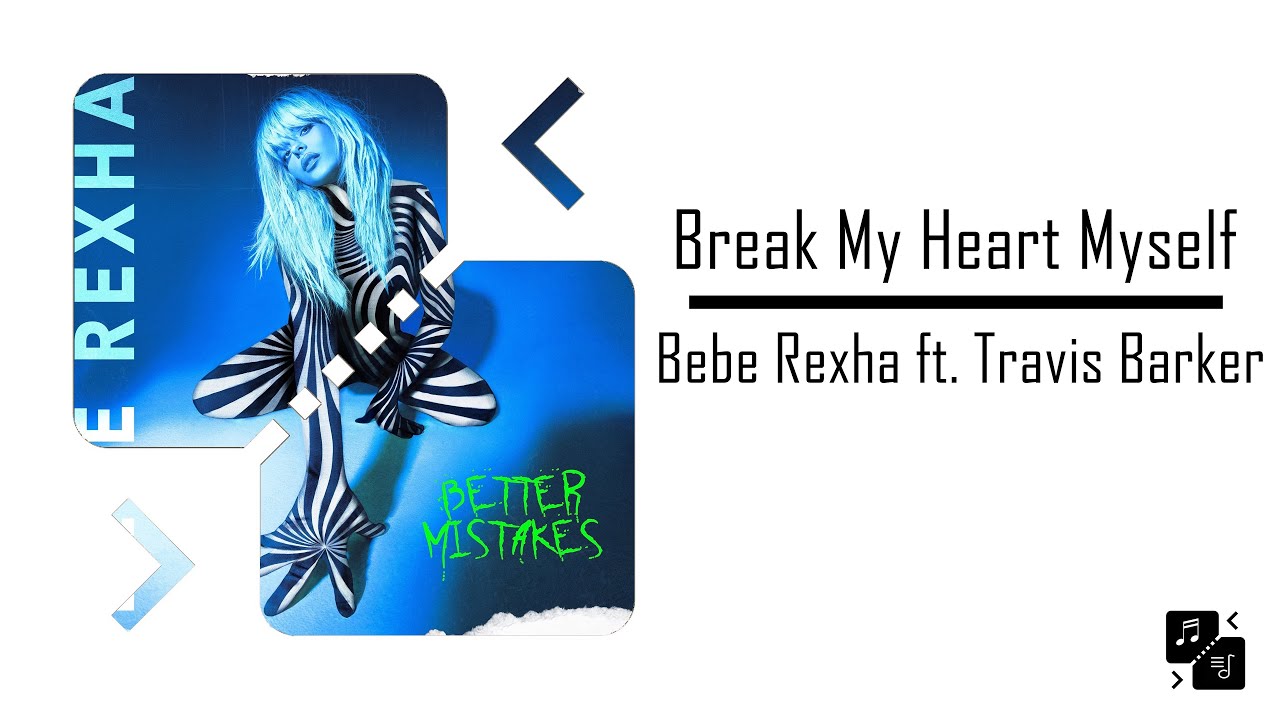 Break My Heart Myself - Bebe Rexha ft. Travis Barker (Tradução)